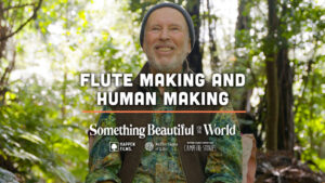 Flute Making and Human Making